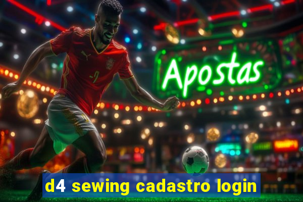 d4 sewing cadastro login